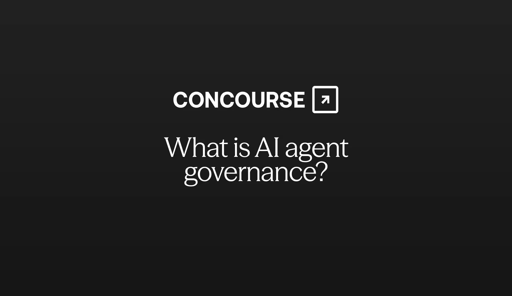 Concourse "AI Agent Governance" cover graphic: the Concourse wordmark and title in white on a dark background.