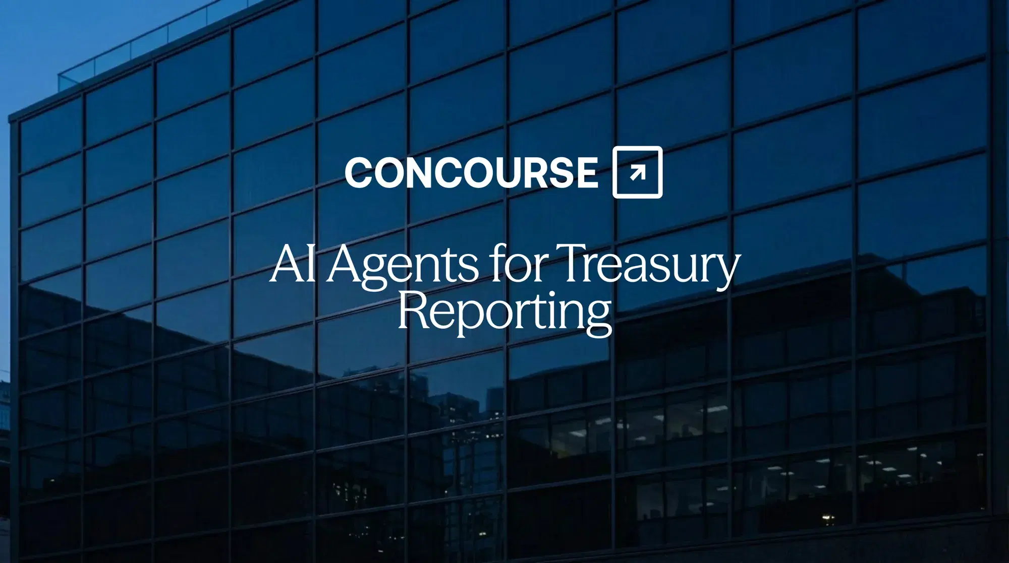 Concourse "AI Agents for Treasury Reporting" cover: the Concourse wordmark and title over a dark blue glass building facade.