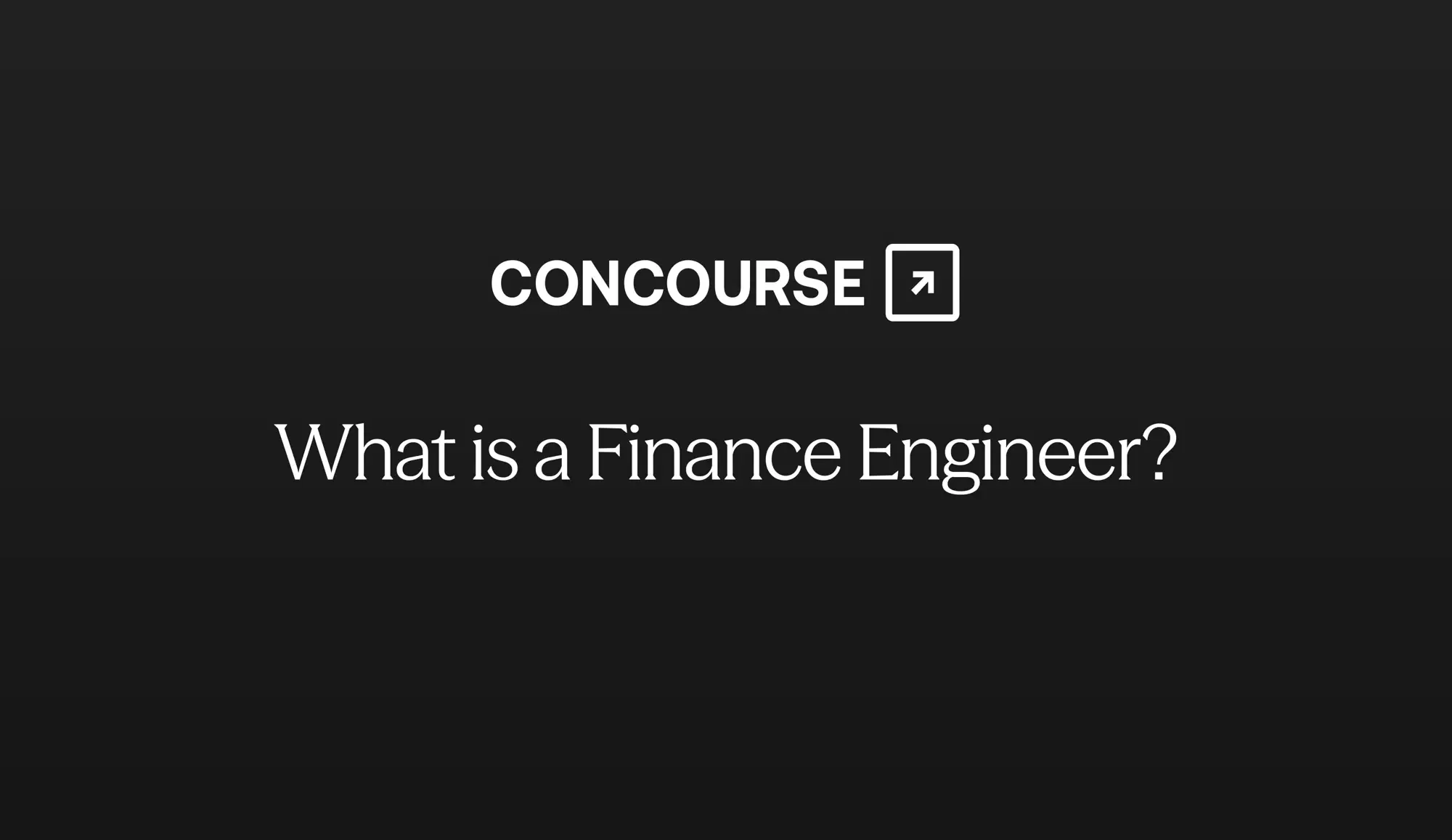 Concourse "What Is a Finance Engineer?" cover graphic: the Concourse wordmark and title in white on a dark background.