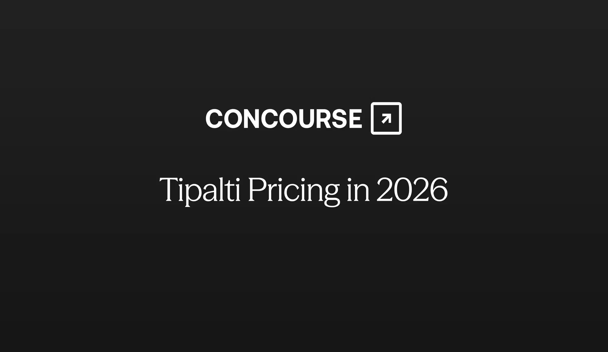 Concourse "Tipalti Pricing in 2026" cover graphic: the Concourse wordmark and title in white on a dark background.