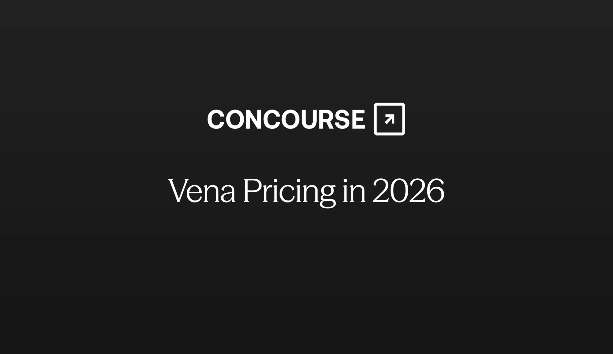 Concourse "Vena Pricing in 2026" cover graphic: the Concourse wordmark and title in white on a dark background.