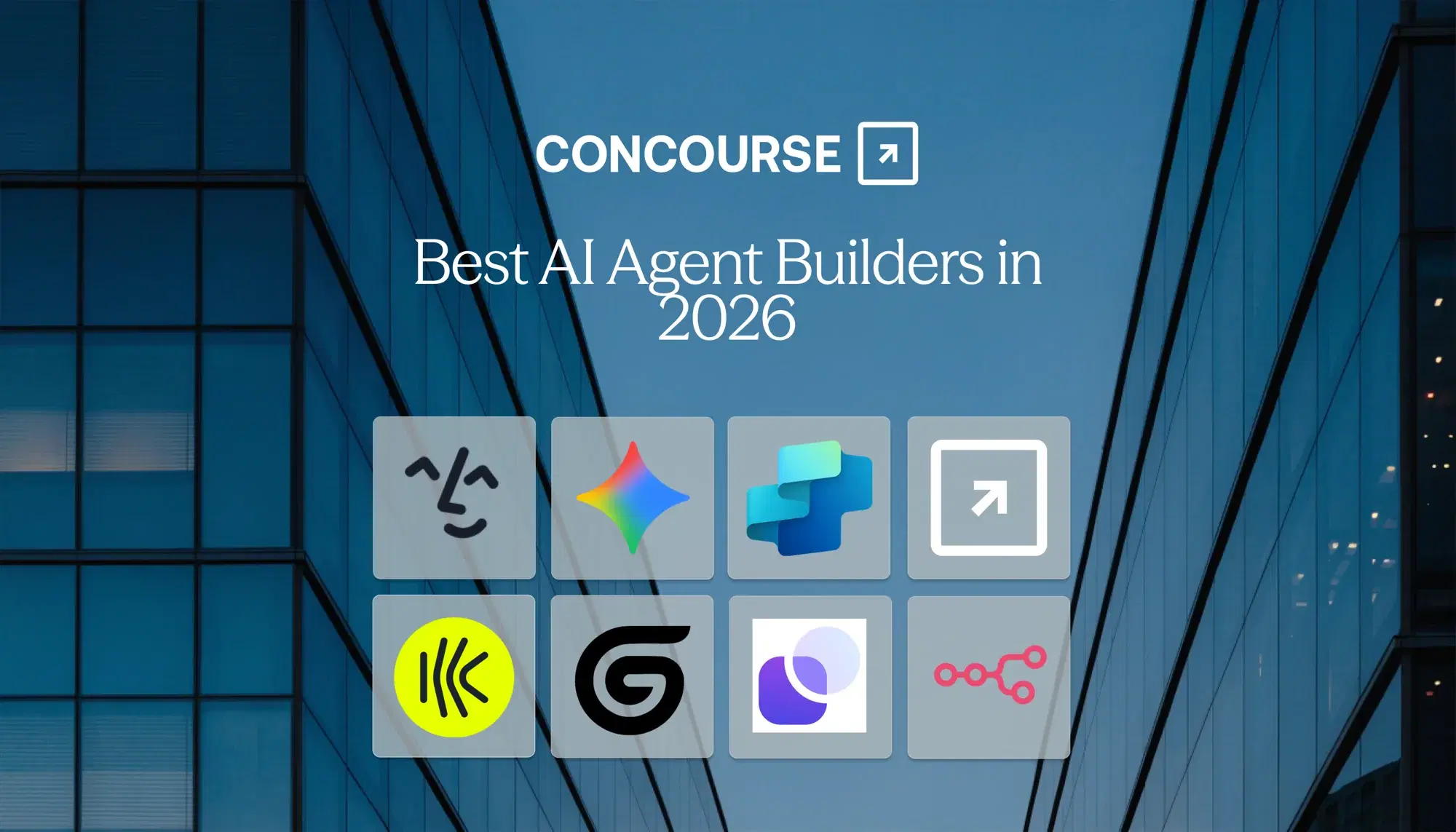 Concourse "Best AI Agent Builders in 2026" cover graphic: the Concourse wordmark and title beside a grid of AI agent builder vendor logos over a dark blue glass building.