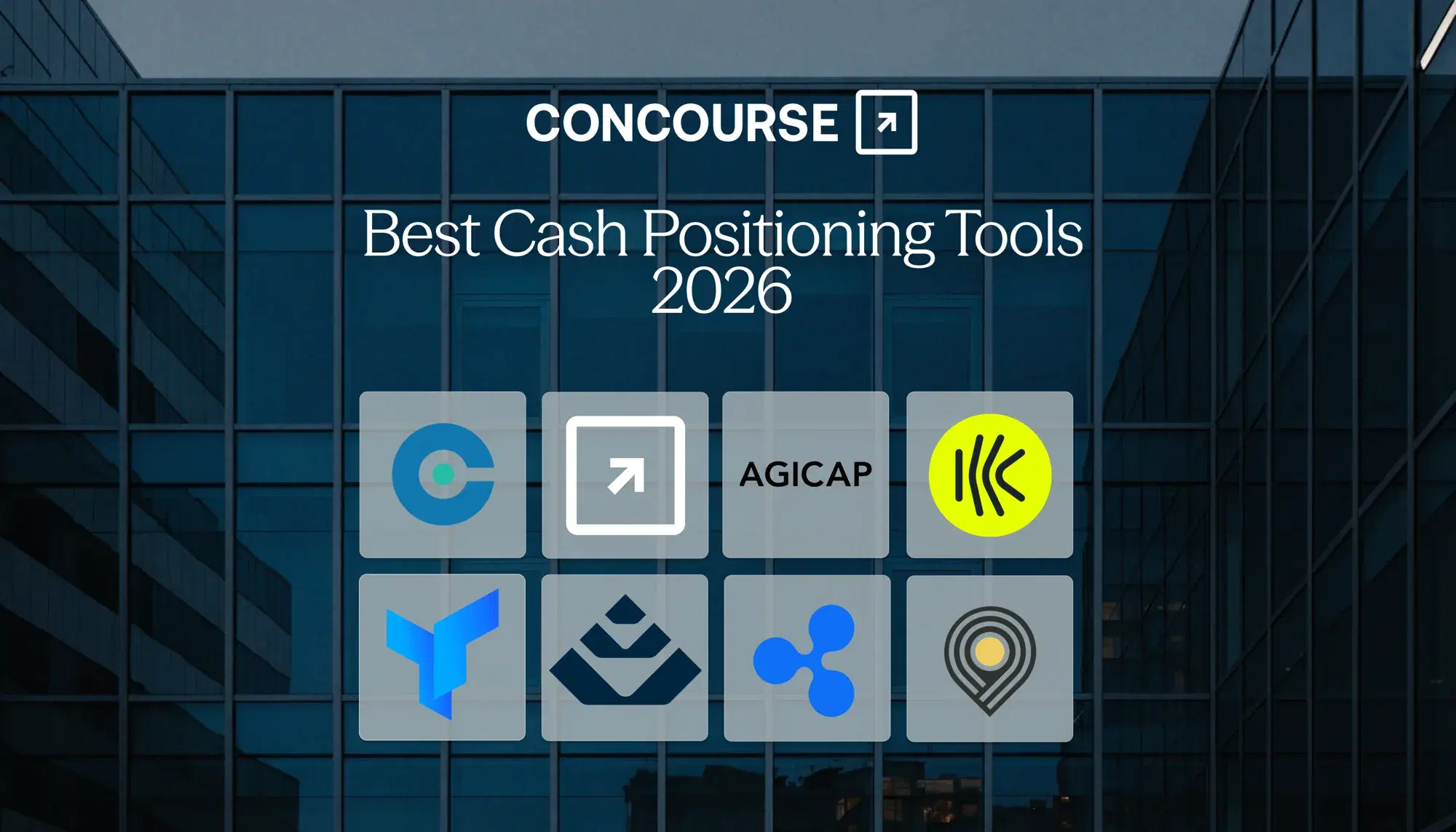 Concourse "Best Cash Positioning Tools 2026" cover graphic: the Concourse wordmark and title beside a grid of cash positioning vendor logos over a dark blue glass building.
