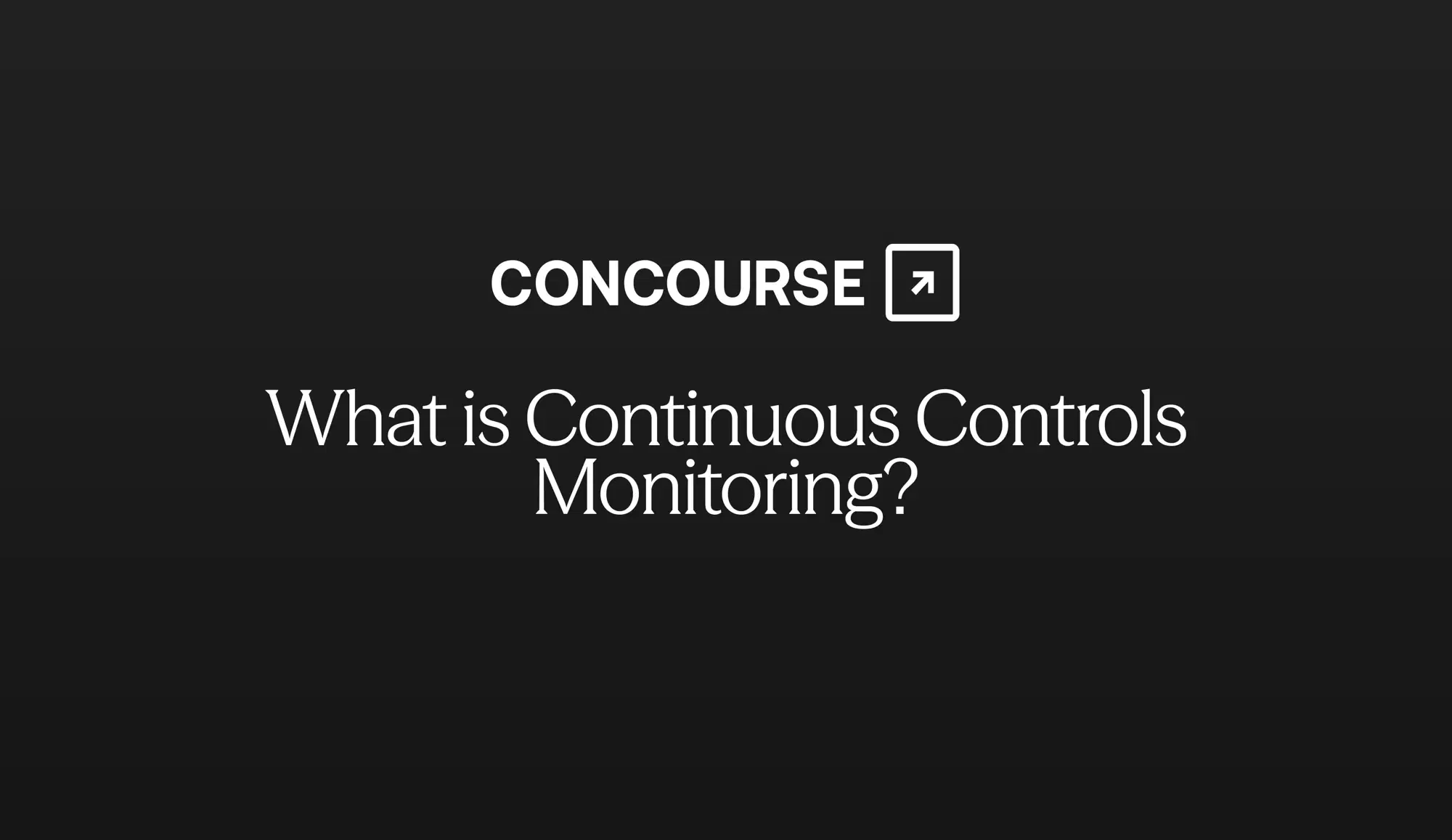 Concourse "Continuous Controls Monitoring" cover graphic: the Concourse wordmark and title in white on a dark background.