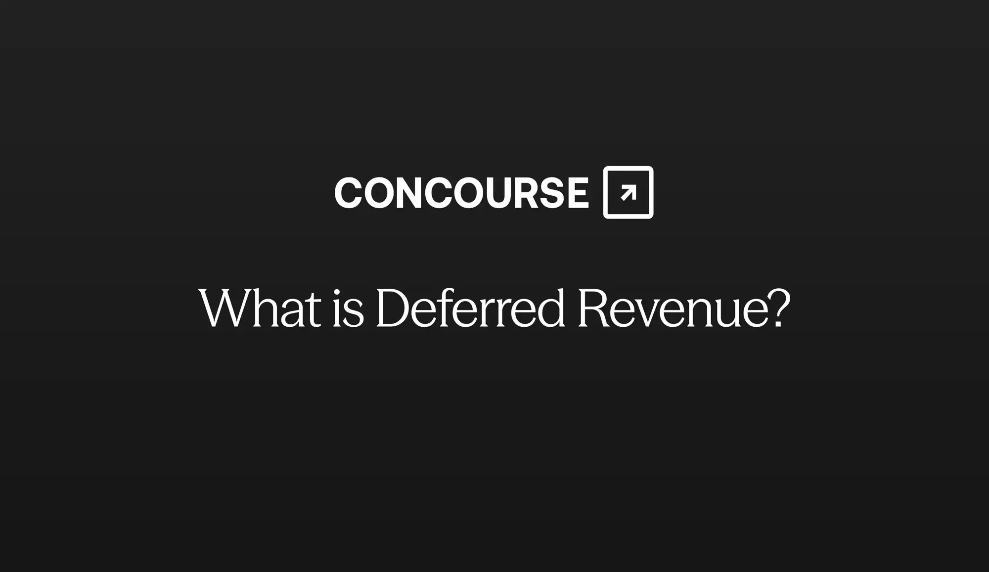 Concourse "Deferred Revenue" cover graphic: the Concourse wordmark and title in white on a dark background.