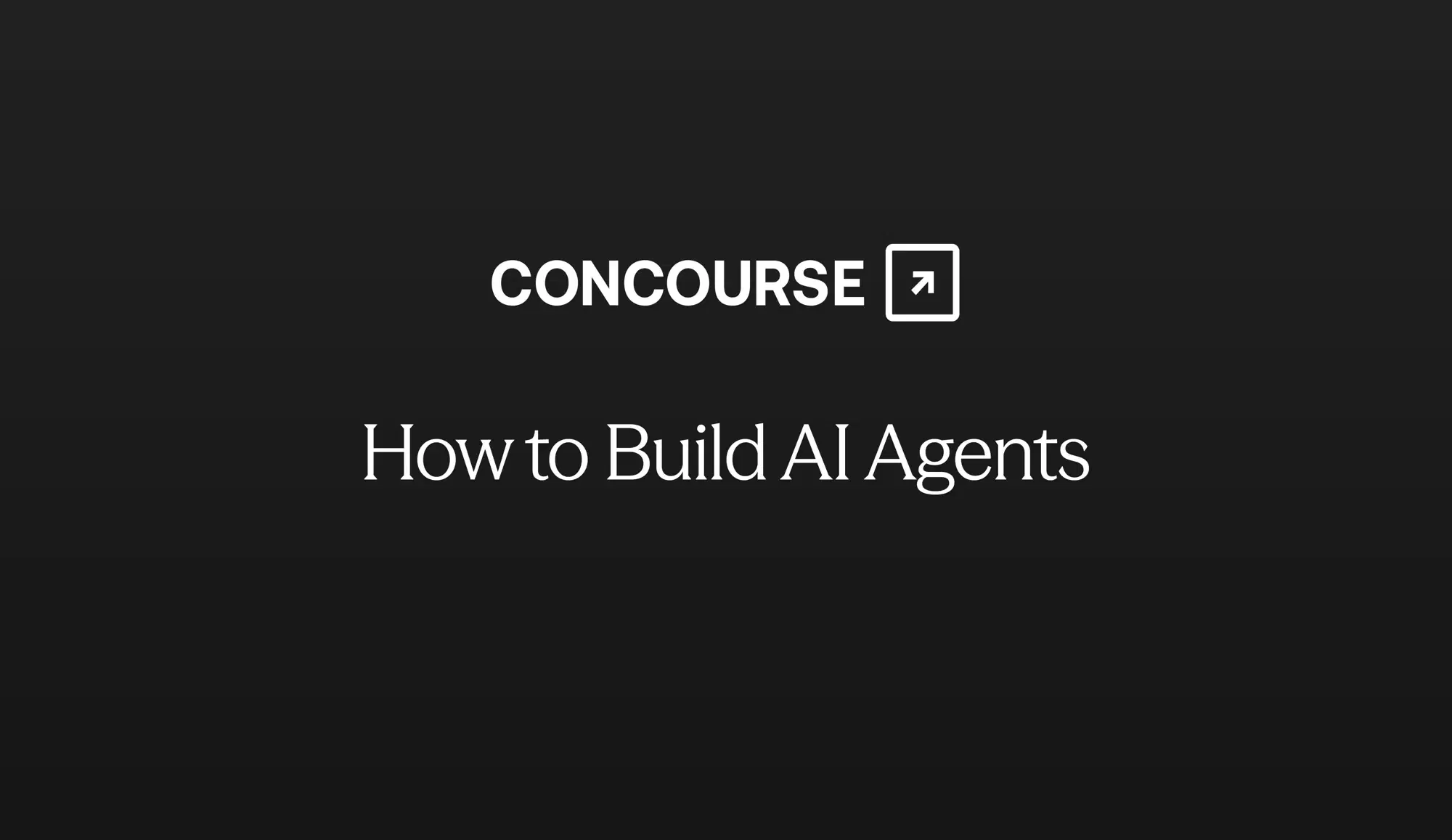 Concourse "How to Build AI Agents" cover graphic: the Concourse wordmark and title in white on a dark background.