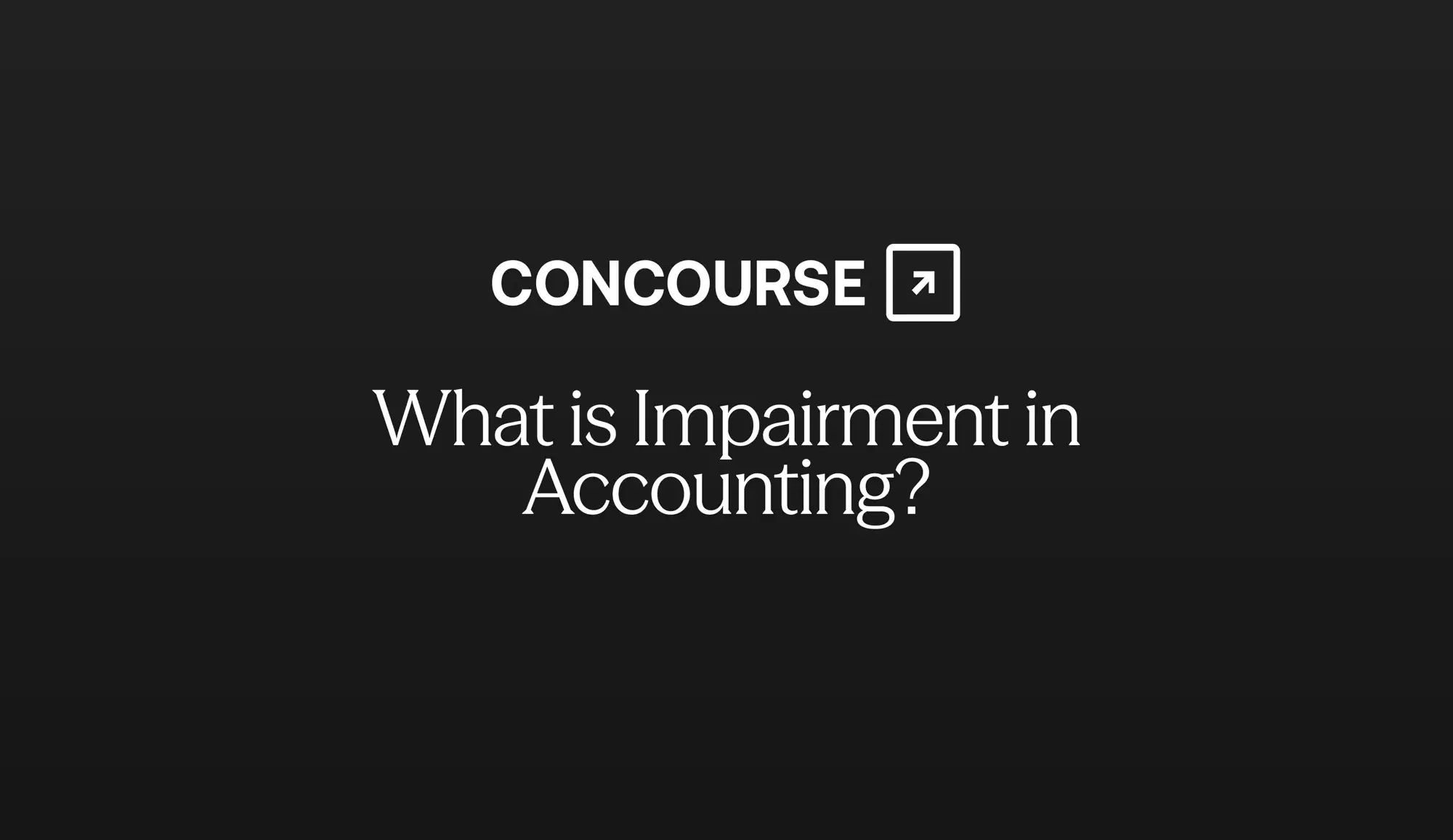Concourse "Impairment in Accounting" cover graphic: the Concourse wordmark and title in white on a dark background.