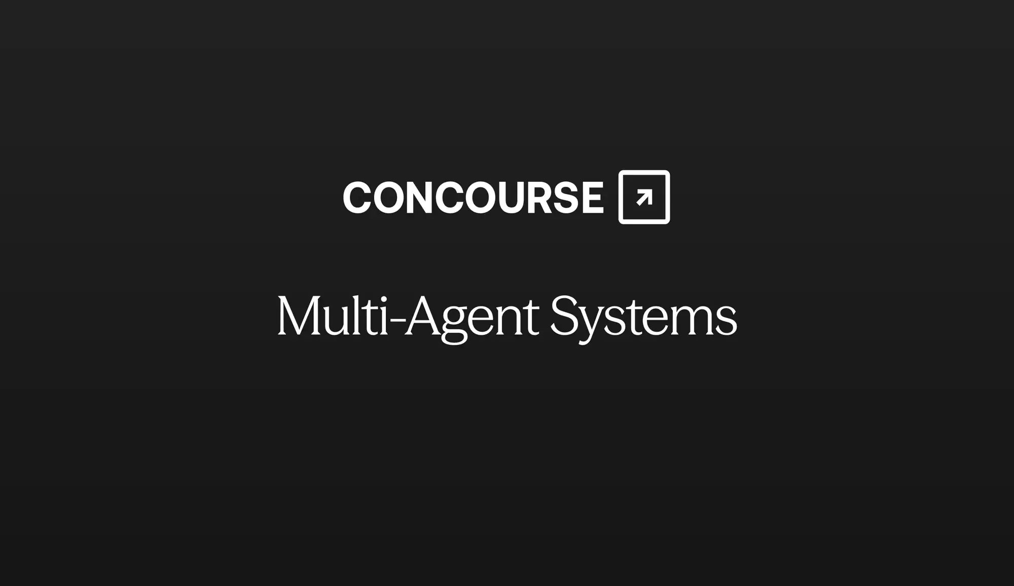 Concourse "Multi-Agent Systems" cover graphic: the Concourse wordmark and title in white on a dark background.