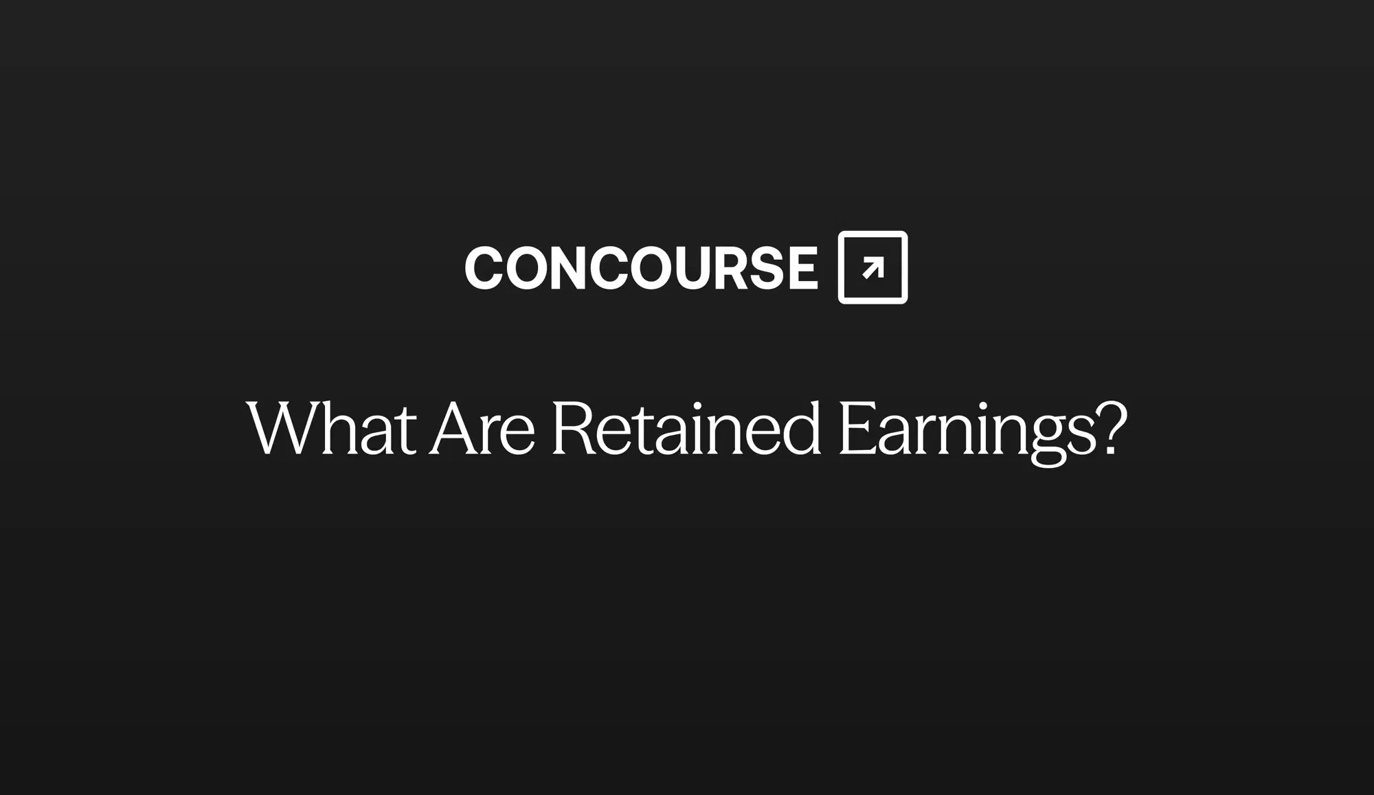 Concourse "Retained Earnings" cover graphic: the Concourse wordmark and title in white on a dark background.