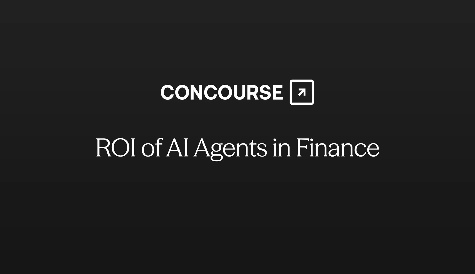 Concourse "ROI of AI Agents in Finance" cover graphic: the Concourse wordmark and title in white on a dark background.