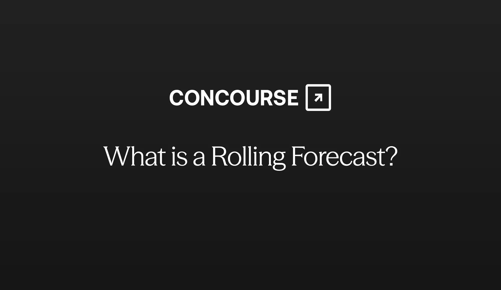 Concourse "Rolling Forecast" cover graphic: the Concourse wordmark and title in white on a dark background.