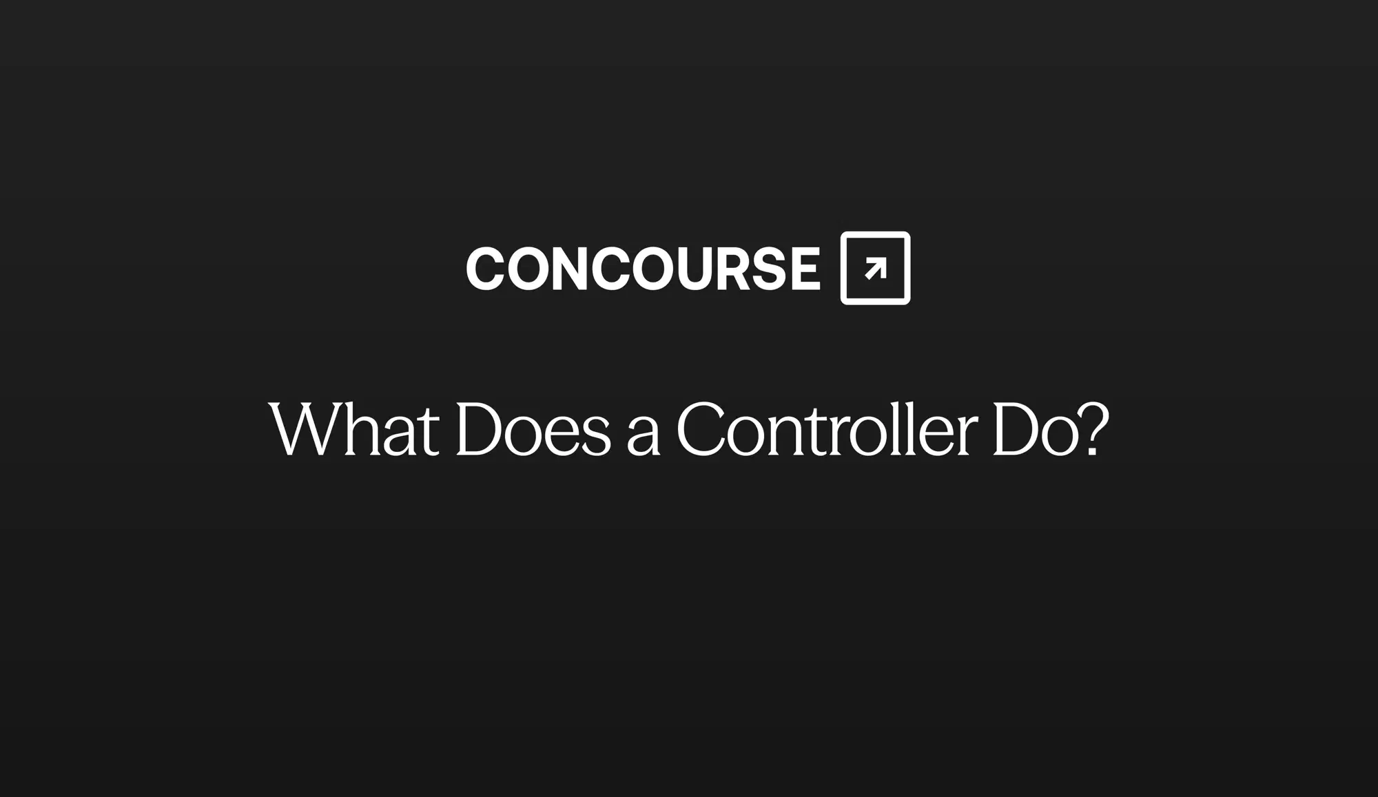 Concourse "What Does a Controller Do?" cover graphic: the Concourse wordmark and title in white on a dark background.